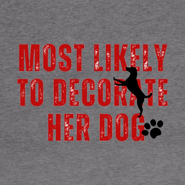 Most likely to decorate her dog- christmas dog pets by AWhouse 